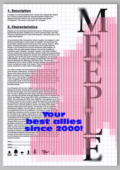 Le poster Meeple est constitué d’éléments textuels informatifs et d'éléments graphiques issus et inspirés des jeux de société et du jeton meeeple. Le poster arbore un style encyclopédique et maximaliste.
